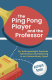 The Ping Pong Player and the Professor, Richard Sosis (Wildhouse Publications, Fall 2023)